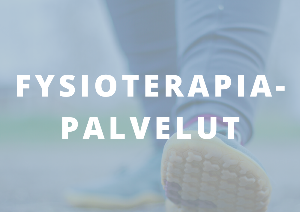 Fysioterapia-palvelut (taustalla sinisävyinen lähikuva astumassa olevasta jalasta, jonka kengänpohjaa näkyy kuvassa)